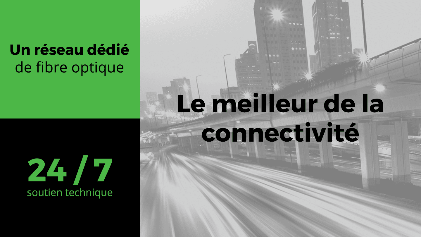 Fibrenoire : Le meilleur de la connectivité | Un réseau dédié de fibre optique | 24 h/7 j Soutien technique